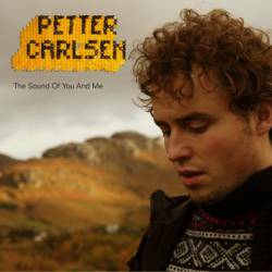 Petter Carlsen : The Sound of You and Me